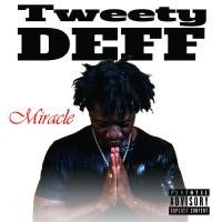 Tweety Deff - Miracle