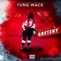 Yung Wack - Wayne Gretzky