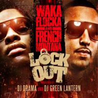 French Montana & Waka Flocka - Lock Out