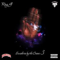 Ray G - Swishers By The Cases 3