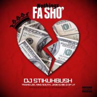 Dj Stikuhbush Ft Translee,King South,Jabo & Big D of LIT - Nothings Fasho