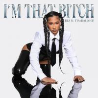 BIA, Timbaland - I'M THAT BITCH