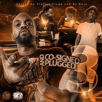 Co-Signed And Plugged 3 Hosted By DJ Duce & Digital Plugg