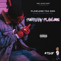 Flawless Tha Don - February Flawless @thefavoriteflaw