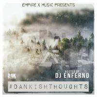 Empire X Music & DJ Enferno - Dankish Thoughts