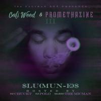 LuMunE - "Cali Weed and Promethazine Vol. 2" (Hosted By DJ Chuck T, Mario The Micman and DJ Polo