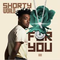 Shorty World - For You