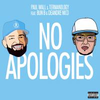 Paul Wall, Termanology - No Apologies (feat. Bun B & Deandre Nico)