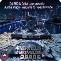 DJ 750 & DJ Mr. Lee Presents: Auntie Piggy - Welcome to Texas Mixtape