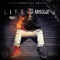 Troyse - Life Absolut-ly