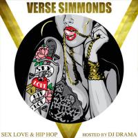 Verse Simmonds - Sex Love & Hip Hop (Hosted By DJ Drama)
