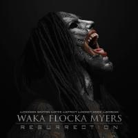 Waka Flocka Myers RESURRETION hosted by Dj Cannon Banyon, Dj Dyce, Dj effect, Dj Money Mook, Dj Scream