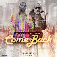 Cityy - Come Back ft Boston George @cityy1000