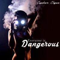 Cypher Clique - Everyone Is Dangerous 