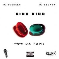 Kidd Kidd - Fuk Da Fame
