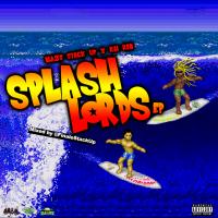 Splash Lords EP - @BlazeStackUp x @KaiKenTheRapper