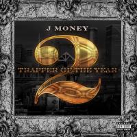 J Money - Trapper Of The Year 2