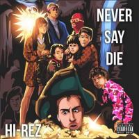Hi-Rez - Never Say Die