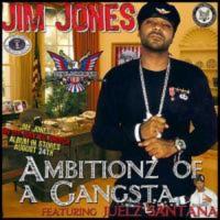 Jim Jones - Ambitionz Of A Gangsta