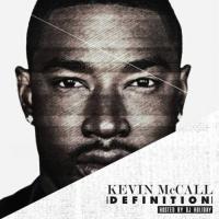 Kevin McCall - Definition (Hosted By DJ Holiday)