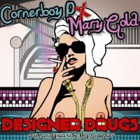 Corner Boy P & Mary Gold - Designer Drugs