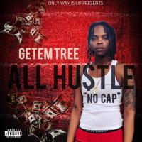 GetemTreee - All Hustle No Cap