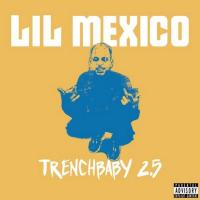 Lil Mexico - Trench Baby 2.5