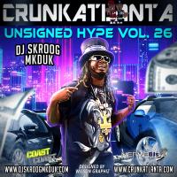 DJ Skroog Mkduk "Unsigned Hype Vol 26" (Crunk Atlanta Magazine Edition)
