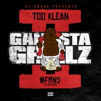 Too Klean - #FRN2 (Gangsta Grillz)