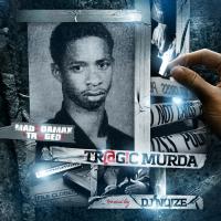 Mad2DaMax & Tr@ged! - Tr@g!c Murda (Hosted by DJ Noize)