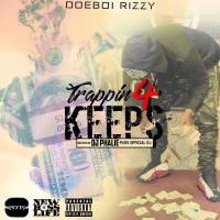 DOEBOI RIZZY - "TRAPPIN' 4 KEEPS"