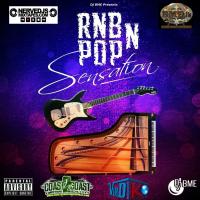 DJ BME PRESENTS: RNB N POP SENSATION