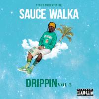 DRIPPIN PRESENTED VOL 2 BY SAUCE WALKA 