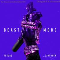 Beast Mode (Chopped & Screwed) By DJ SuperemeGoddies101