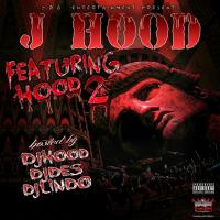 J-Hood - Featuring Hood 2