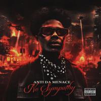 Anti Da Menace - No Sympathy