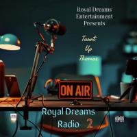 Turnt Up Thomas -  Royal Dreams Radio 2