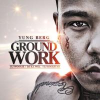 Yung Berg - Ground Work