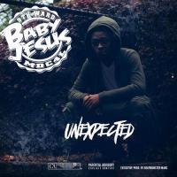 9th Ward Baby Jesus - Unexpected