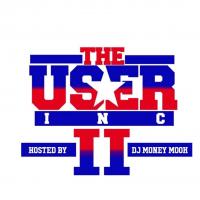 The User 2 (Hosted By DJ Money Mook)