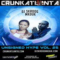 DJ Skroog Mkduk "Unsigned Hype Vol 25" (Crunk Atlanta Magazine Edition)