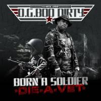 OG Boo Dirty - Born A Soldier, Die A Vet