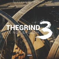 SAON MEDIA PRESENTS THE GRIND IS NOT ENOUGH VOL 3