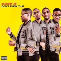 BlocBoy JB - Don't Think That