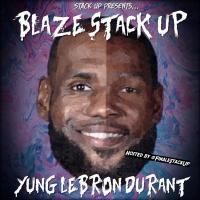 Yung LeBron Durant - Blaze Stack Up