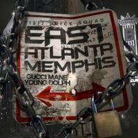 Gucci Mane & Young Dolph - EastAtlantaMemphis