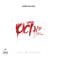 Joker Too Cold - October 31st The Mixtape