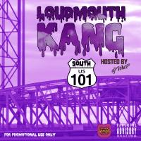 Loudmouth Kang - 101 South (Hosted by DJ Wats)