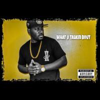 Shorty BX @Real_shortyBx  - What U Talking Bout