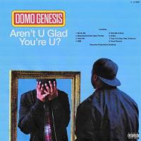 Domo Genesis & Evidence - Aren't U Glad You're U